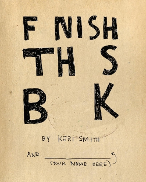 Finish This Book by Keri Smith 9781846145209