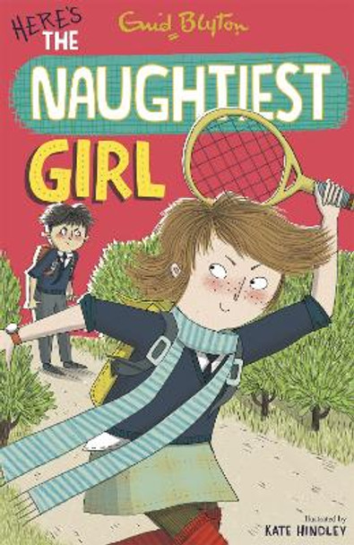 The Naughtiest Girl: Here's The Naughtiest Girl: Book 4 by Enid Blyton 9781444918854