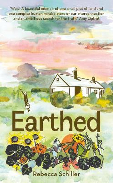 Earthed: A Memoir by Rebecca Schiller 9781783965496