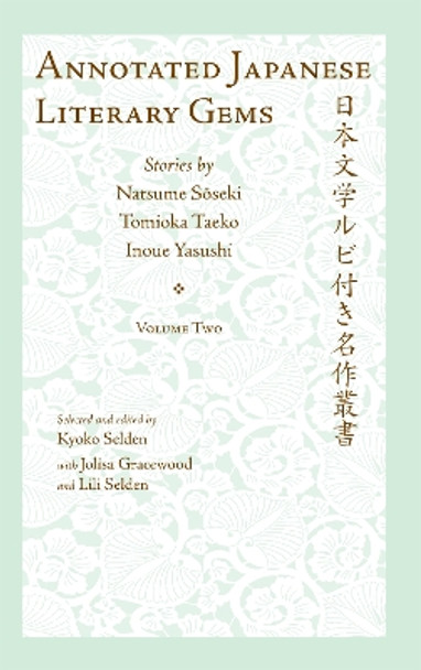 Annotated Japanese Literary Gems: Stories by Tawada Yoko, Hayashi Kyoko, Nakagami Kenji by Kyoko Selden 9781933947358