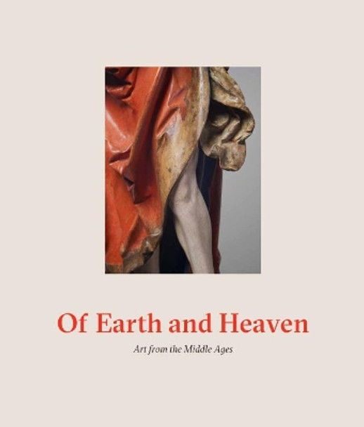 Of Earth and Heaven: Art from the Middle Ages by Matthew Reeves 9780955339394