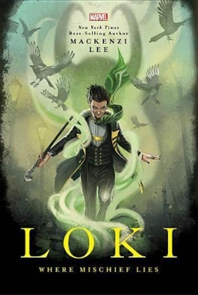 Loki: Where Mischief Lies by Mackenzi Lee 9781368022262