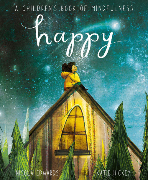 Happy: A Children's Book of Mindfulness by Nicola Edwards 9781838914110