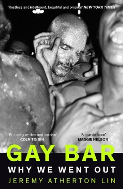 Gay Bar: Why We Went Out by Jeremy Atherton Lin 9781783785834