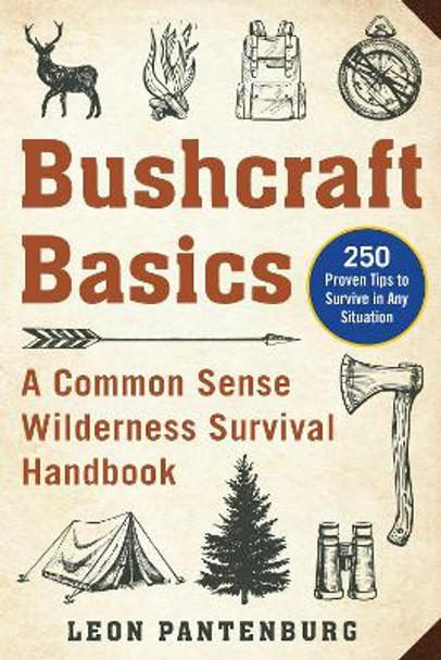 Bushcraft Basics: A Common Sense Wilderness Survival Handbook by Leon Pantenburg 9781510751910