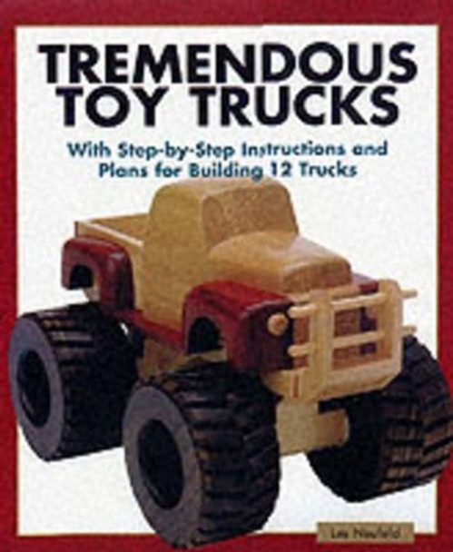 Tremendous Toy Trucks by Les Neufeld 9781561583997