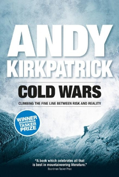 Cold Wars: Climbing the fine line between risk and reality by Andy Kirkpatrick 9781906148461