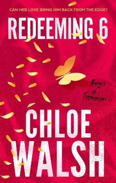 Redeeming 6: Epic, emotional and addictive romance from the TikTok phenomenon by Chloe Walsh 9780349439303