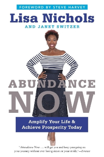 Abundance Now: Amplify Your Life & Achieve Prosperity Today by Lisa Nichols 9780062412218