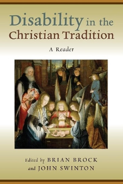 Disability in the Christian Tradition: A Reader by Brian Brock 9780802866028