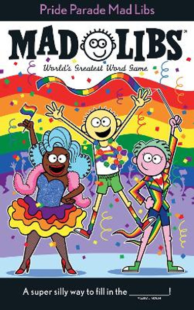 Pride Parade Mad Libs by Brandon T Snider 9780593226780