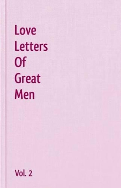 Love Letters Of Great Men - Vol. 2 by John Keats 9781440495908