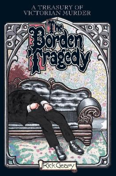 Treasury Of Victorian Murder #3: The Borden Tragedy by Rick Geary 9781561631896