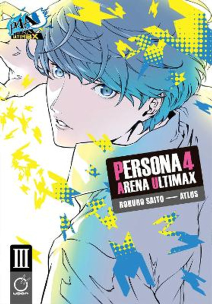 Persona 4 Arena Ultimax Volume 3 by Atlus 9781772942576