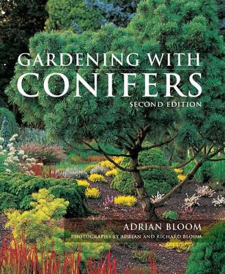 Gardening with Conifers by Adrian Bloom 9781770859081