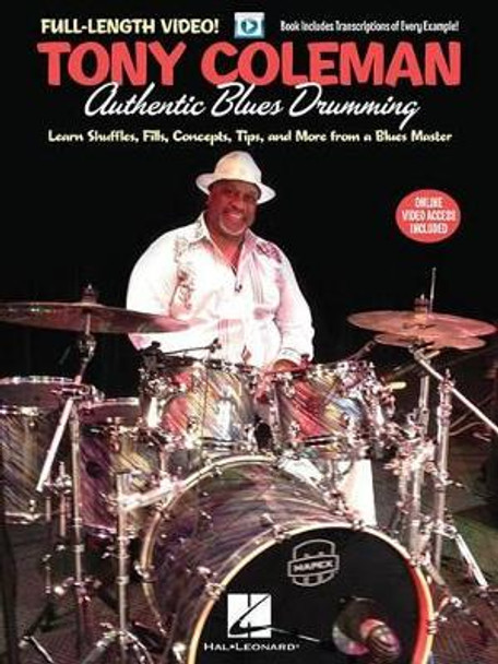 Tony Coleman Authentic Blues Drumming: Learn Shuffles, Fills, Concepts, Tips and More from a Blues Master by Tony Coleman 9781480395107