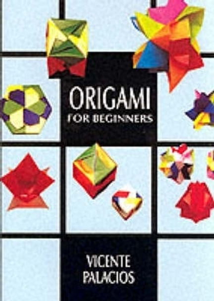 Origami for Beginners by Vincente Palacios 9780486402840