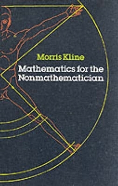 Mathematics for the Non-mathematician by Morris Kline 9780486248233