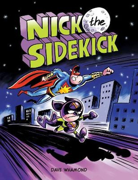 Nick The Sidekick by Dave Whamond 9781771383554