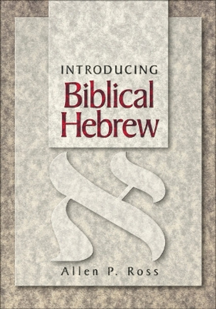 Introducing Biblical Hebrew by Allen P. Ross 9780801021473