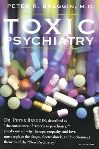 Toxic Psychiatry by Peter Roger Breggin 9780312113667