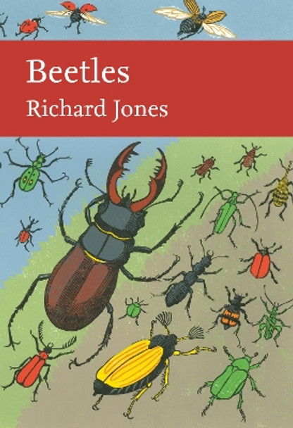 Beetles (Collins New Naturalist Library, Book 136) by Richard Jones 9780008149529