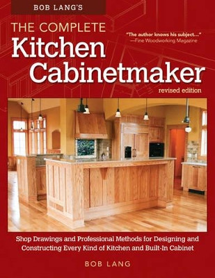 Bob Lang's The Complete Kitchen Cabinetmaker by Robert W. Lang 9781565238039