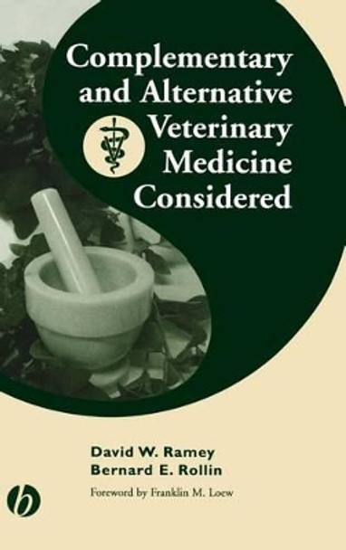 Complementary and Alternative Veterinary Medicine Considered by David W. Ramey, DVM 9780813826165