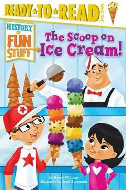 The Scoop on Ice Cream! by Bonnie Williams 9781481409810