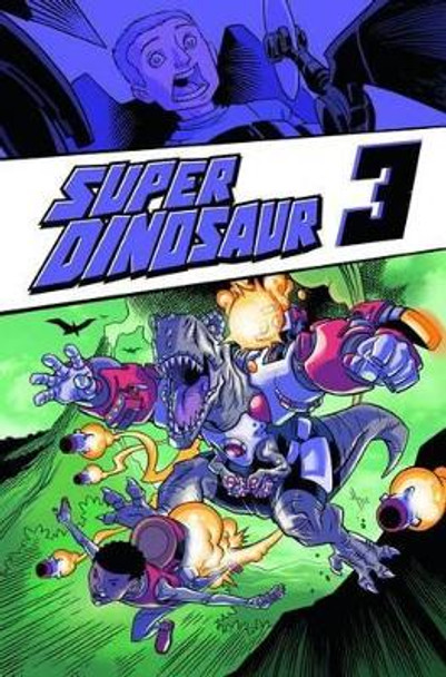 Super Dinosaur Volume 3 by Jason Howard 9781607066675