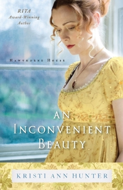 An Inconvenient Beauty by Kristi Ann Hunter 9780764218279