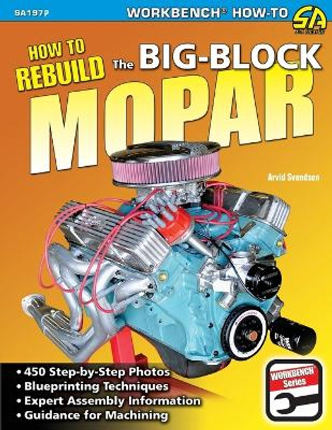 How to Rebuild the Big-Block Mopar by Arvid Svendsen 9781613252550