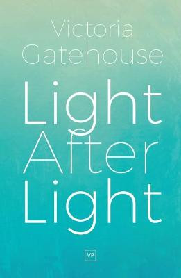 Light After Light by Victoria Gatehouse