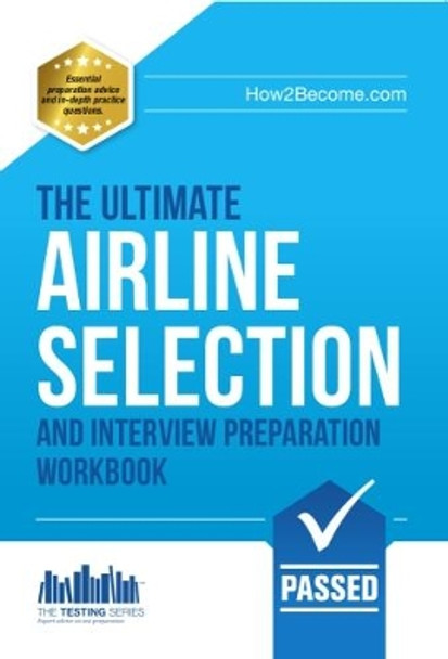 Airline Pilot Selection and Interview Workbook: The Ultimate Insiders Guide by Lee Woolaston 9781907558658