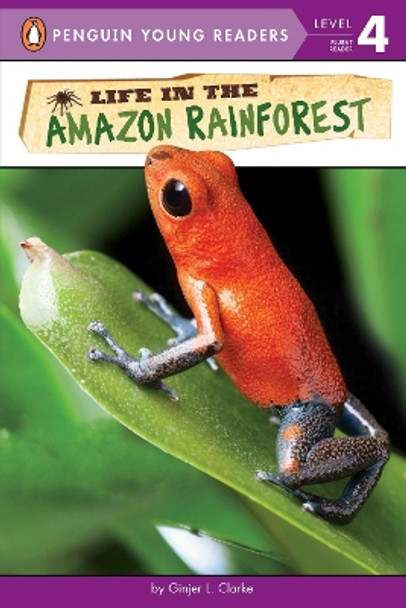Life In The Amazon Rainforest by Ginjer L. Clarke 9781524784874