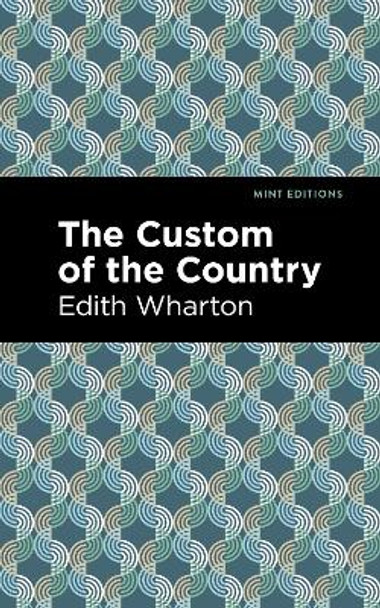 Custom of the Country by Edith Wharton 9781513207629