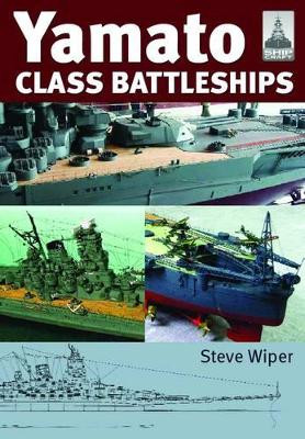 Yamato Class Battleships by Steve Wiper 9781848320451