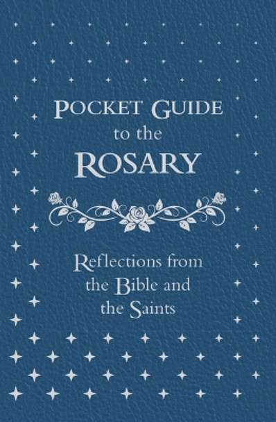 Pocket Guide to the Rosary: Reflections from the Bible and the Saints by Matt Fradd 9781945179693