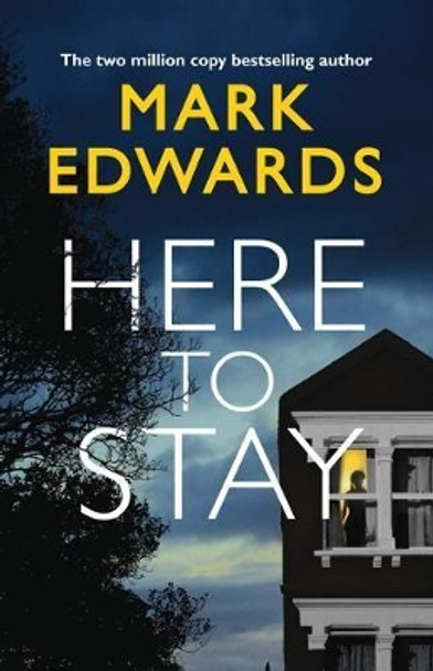 Here To Stay by Mark Edwards 9781542044905