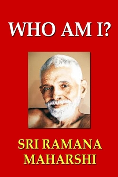 Who Am I? by Sri Ramana Maharshi 9781537599212