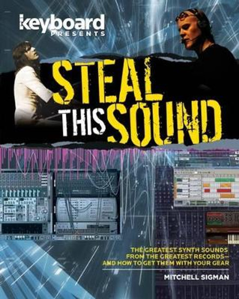 Keyboard Presents Steal This Sound by Mitchell Sigman 9781423492818