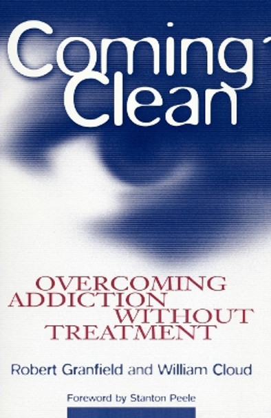 Coming Clean: Overcoming Addiction Without Treatment by Robert Granfield 9780814715826