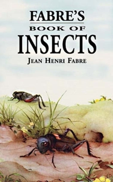 Fabre's Book of Insects by Jean Henri Fabre 9780486401522