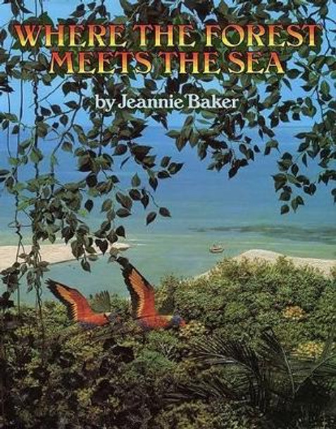 Where the Forest Meets the Sea by Jeannie Baker 9780688063634