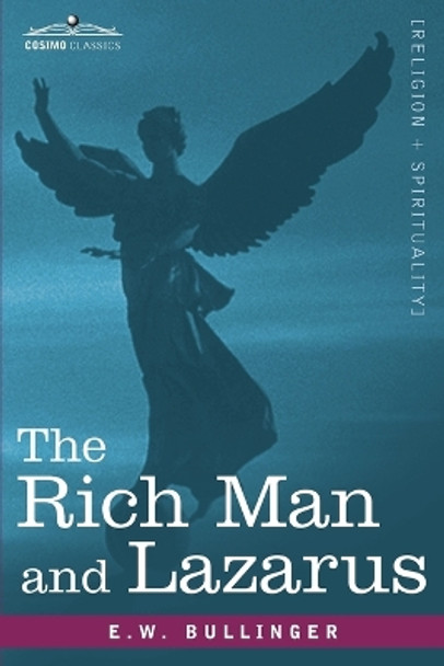 The Rich Man and Lazarus by E W Bullinger 9781616402716