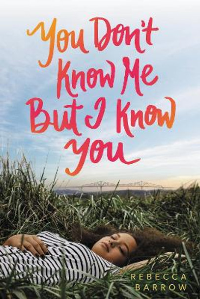You Don't Know Me but I Know You by Rebecca Barrow 9780062494191