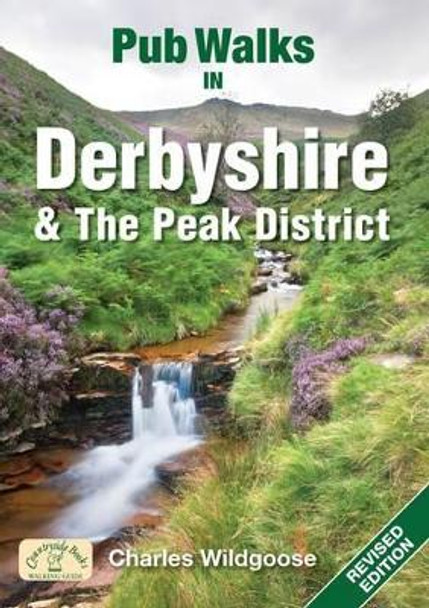 Pub Walks in Derbyshire & the Peak District by Charles Wildgoose 9781846740923