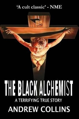 The Black Alchemist by Andrew Collins 9780955838606