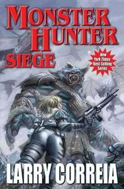 MONSTER HUNTER SIEGE by Larry Correia 9781481482554