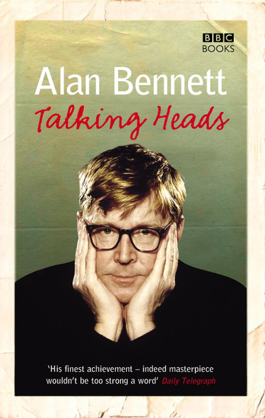 Talking Heads by Alan Bennett 9781846072598